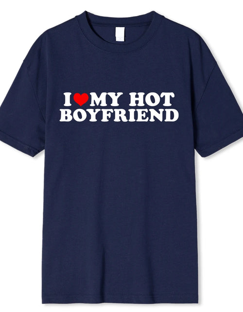 Load image into Gallery viewer, Vintage Funny I Love My Hot Girlfriend Boyfriend T-Shirt Couple Graphic T Shirt Men Boyfriends Cotton Casual Sport Streetwear
