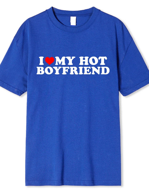 Load image into Gallery viewer, Vintage Funny I Love My Hot Girlfriend Boyfriend T-Shirt Couple Graphic T Shirt Men Boyfriends Cotton Casual Sport Streetwear
