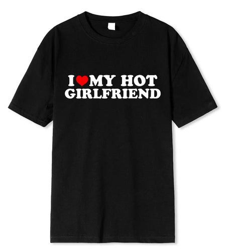 Vintage Funny I Love My Hot Girlfriend Boyfriend T-Shirt Couple Graphic T Shirt Men Boyfriends Cotton Casual Sport Streetwear