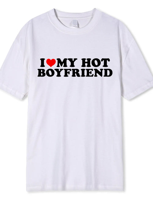 Load image into Gallery viewer, Vintage Funny I Love My Hot Girlfriend Boyfriend T-Shirt Couple Graphic T Shirt Men Boyfriends Cotton Casual Sport Streetwear
